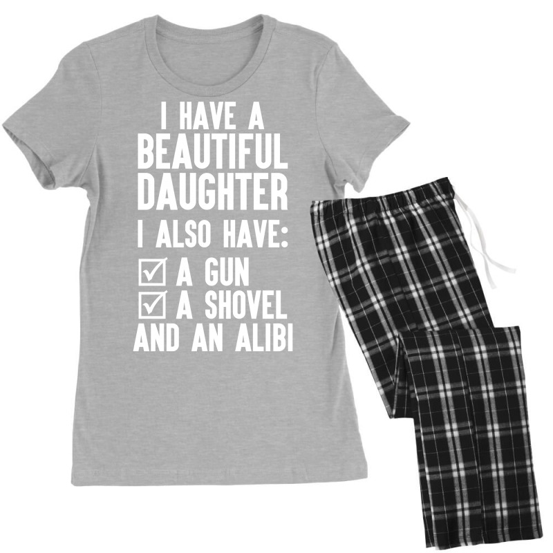 I Have A Beautiful Daughter, I Also Have: A Gun, A Shovel And An Alibi Women's Pajamas Set | Artistshot