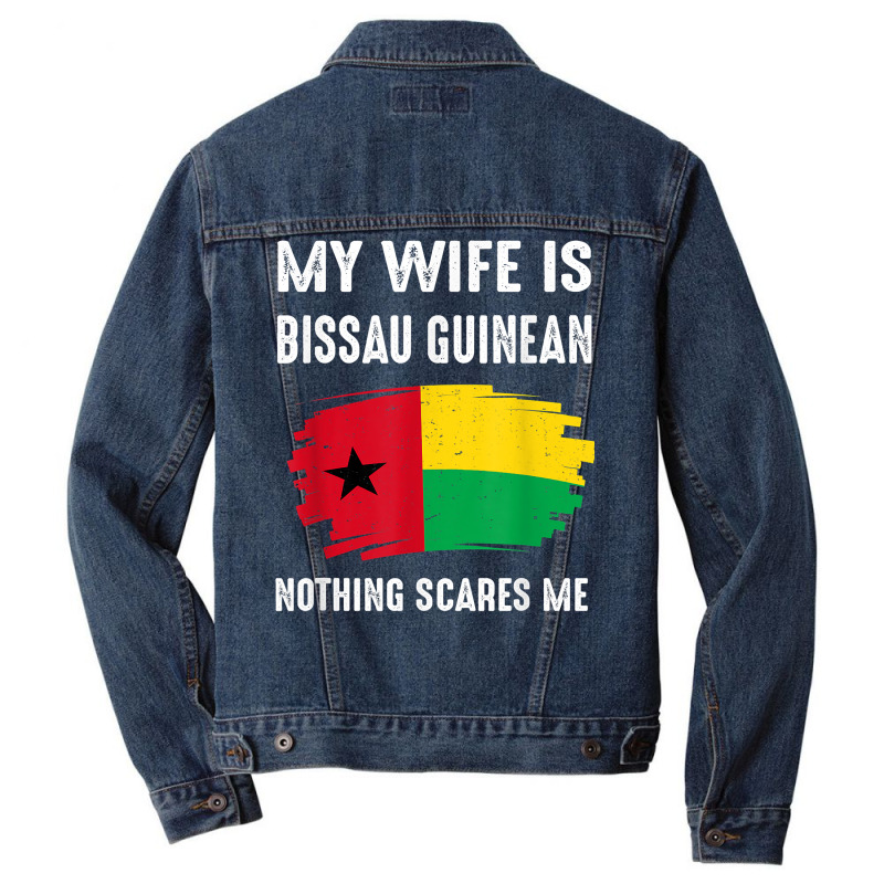 My Wife Is Bissau Guinean Nothing Scare Flag Guinea Bissau T Shirt Men Denim Jacket | Artistshot