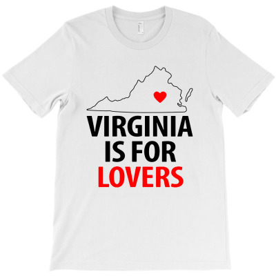Virginia Is For Lovers T-shirt Designed By George S Schmidt