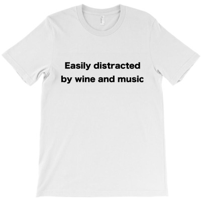 Easily Distracted T-shirt Designed By Bonnie G Metcalf