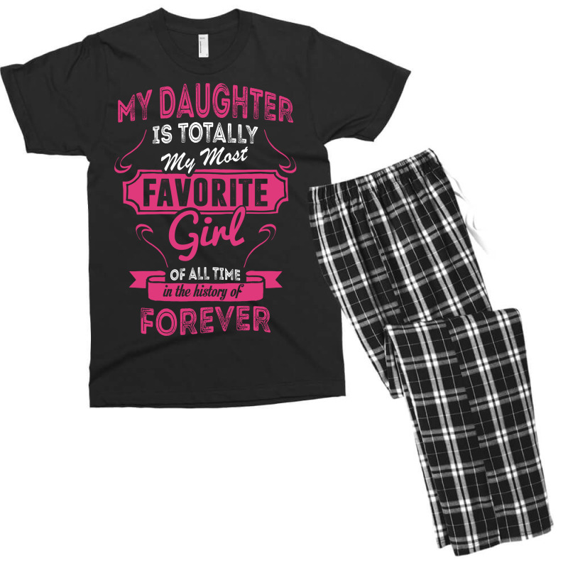 My Daughter Is Totally My Most Favorite Girl Men's T-shirt Pajama Set | Artistshot