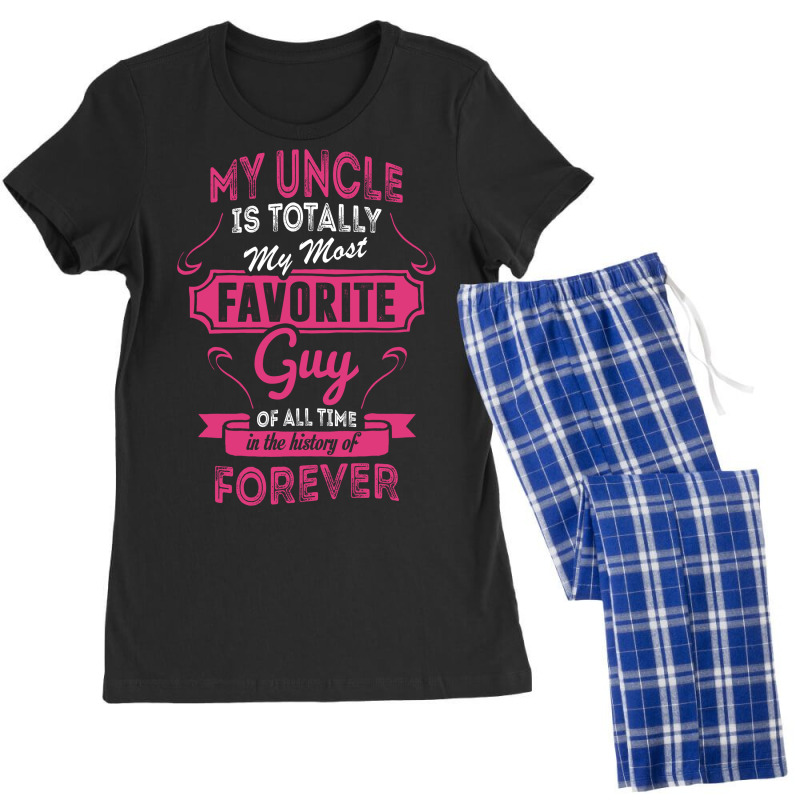 My Uncle Is Totally My Most Favorite Guy Women's Pajamas Set by tshiart | Artistshot