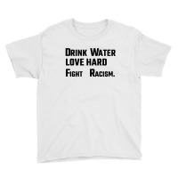 Drink Water Love Hard Youth Tee | Artistshot