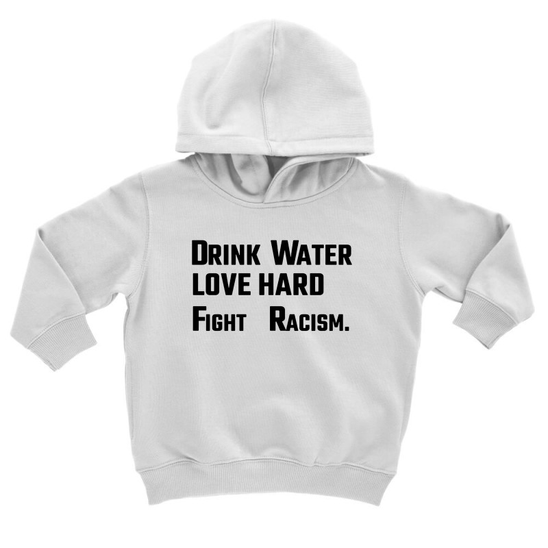 Drink Water Love Hard Toddler Hoodie | Artistshot