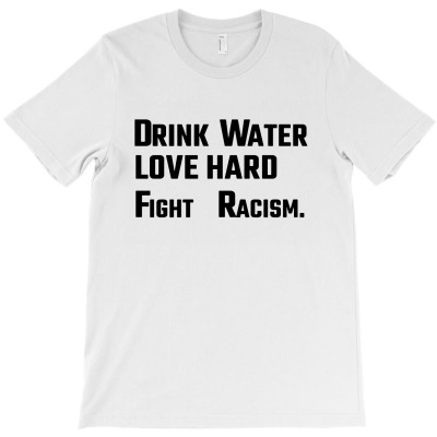 Drink Water Love Hard T-shirt Designed By Bonnie G Metcalf