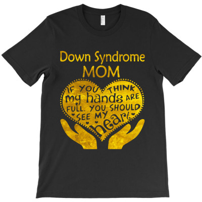 Down Syndrome Mom T-shirt Designed By Bonnie G Metcalf