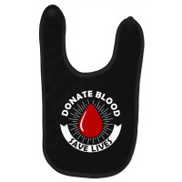 Donate Blood Save Lives Blood Donor Baby Bibs | Artistshot