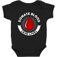 Donate Blood Save Lives Blood Donor Baby Bodysuit | Artistshot