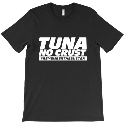 Tuna No Crust T-shirt Designed By George S Schmidt