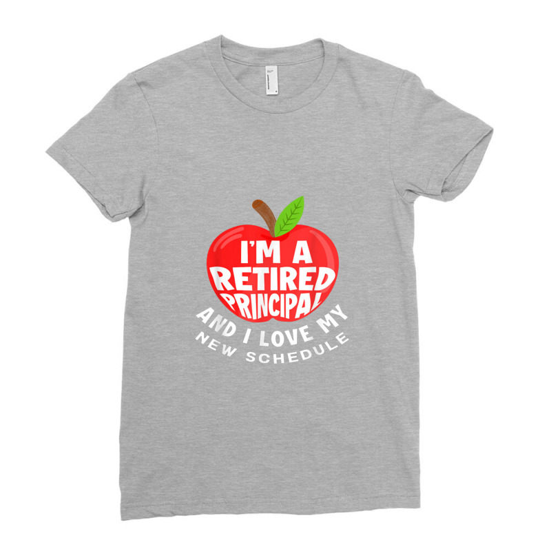 I'm A Retired Principal Retirement School Funny Principal Ladies Fitted T-Shirt by kerjalembor | Artistshot