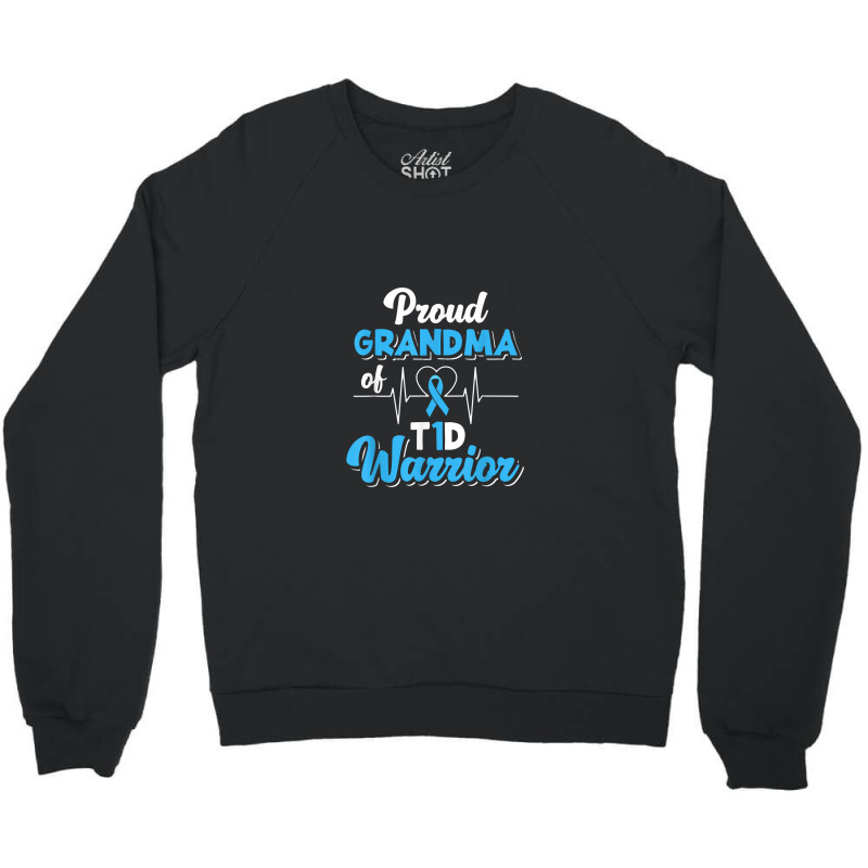 Proud Grandma Of A T1d Warrior Diabetic Diabetes Awareness Crewneck Sweatshirt by dwindupadi | Artistshot