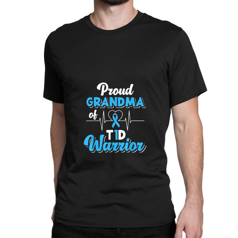 Proud Grandma Of A T1d Warrior Diabetic Diabetes Awareness Classic T-shirt by dwindupadi | Artistshot