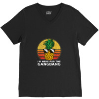 I'm Here For The Gangbang Upside Down Pineapple Swingerswinger V-neck Tee | Artistshot