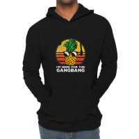 I'm Here For The Gangbang Upside Down Pineapple Swingerswinger Lightweight Hoodie | Artistshot