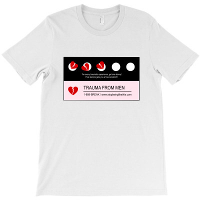Trauma From Men   Loyalty Card T-shirt Designed By George S Schmidt
