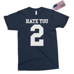hate you 2 Exclusive T-shirt | Artistshot