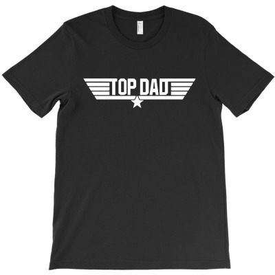 Top Dad Top Gun T-shirt Designed By George S Schmidt
