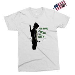 Arrow - you have failed this city Exclusive T-shirt | Artistshot
