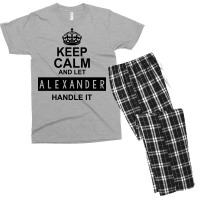 Keep Calm And Let  Alexander Handle It Men's T-shirt Pajama Set | Artistshot