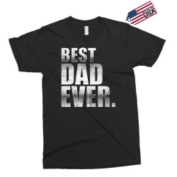 Best Dad Ever Exclusive T-shirt | Artistshot