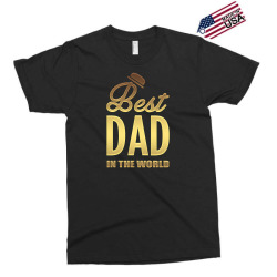 Best Dad in the World Exclusive T-shirt | Artistshot