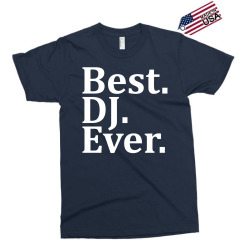 Best Dj Ever Exclusive T-shirt | Artistshot