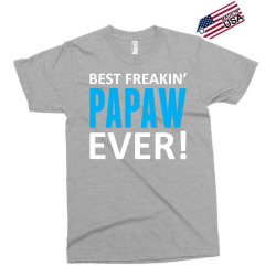 Best Freakin' Papaw Ever Exclusive T-shirt | Artistshot