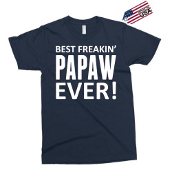 Best Freakin' Papaw Ever Exclusive T-shirt | Artistshot