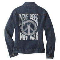 Make Beer Not War Funny Homebrew Gift For Brewer T Shirt T Shirt Ladies Denim Jacket | Artistshot