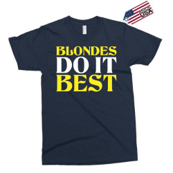 Blondes Do It Best Exclusive T-shirt | Artistshot