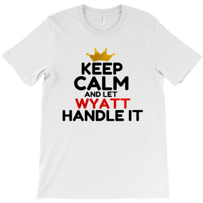 Keep Calm And Let Handle It T-shirt Designed By George S Schmidt