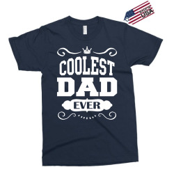 Coolest Dad Ever Exclusive T-shirt | Artistshot