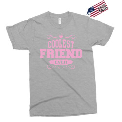 Coolest Friend Ever Exclusive T-shirt | Artistshot