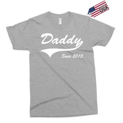 Daddy Since 2013 Exclusive T-shirt | Artistshot