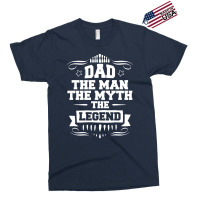 Dad The Man The Myth The Legend Exclusive T-shirt | Artistshot