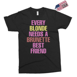 Every Blonde Needs A Brunette Best Friend Exclusive T-shirt | Artistshot