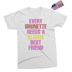 Every Brunette Needs A Blonde Best Friend Exclusive T-shirt | Artistshot