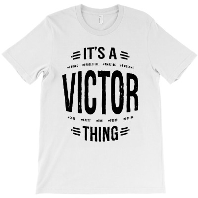 It's A Victor Thing T-shirt Designed By George S Schmidt