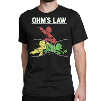 Ohms Law Funny Shirt.electrical Electronics Engineer Funny T T Shirt Classic T-shirt | Artistshot