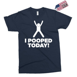I Pooped Today Exclusive T-shirt | Artistshot