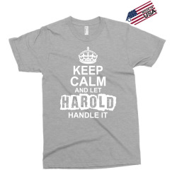 Keep Calm And Let Harold Handle It Exclusive T-shirt | Artistshot