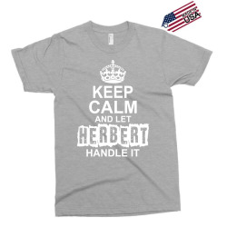 Keep Calm And Let Herbert Handle It Exclusive T-shirt | Artistshot