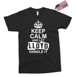 Keep Calm And Let Lloyd Handle It Exclusive T-shirt | Artistshot