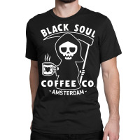 Funny Coffee T Shirt Amsterdam T Shirt Black Soul Coffee Cafe Grim Rea Classic T-shirt | Artistshot