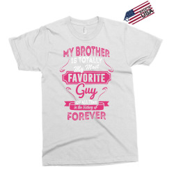 My Brother Is Totally My Most Favorite Guy Exclusive T-shirt | Artistshot
