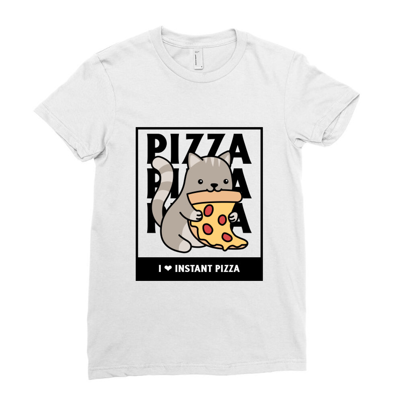 I Love Instant Pizza Funny Italian Fast Food With A Cute Cate Ladies Fitted T-Shirt by Favorite | Artistshot