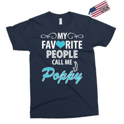 My Favorite People Call Me Poppy Exclusive T-shirt | Artistshot