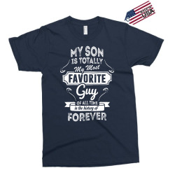 My Son Is Totally My Most Favorite Guy Exclusive T-shirt | Artistshot