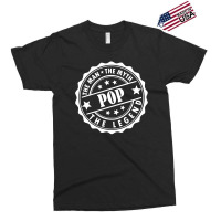 Pop The Man The Myth The Legend Exclusive T-shirt | Artistshot