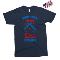 SHUT YOUR MOUTH 'MERICA IS TALKING Exclusive T-shirt | Artistshot